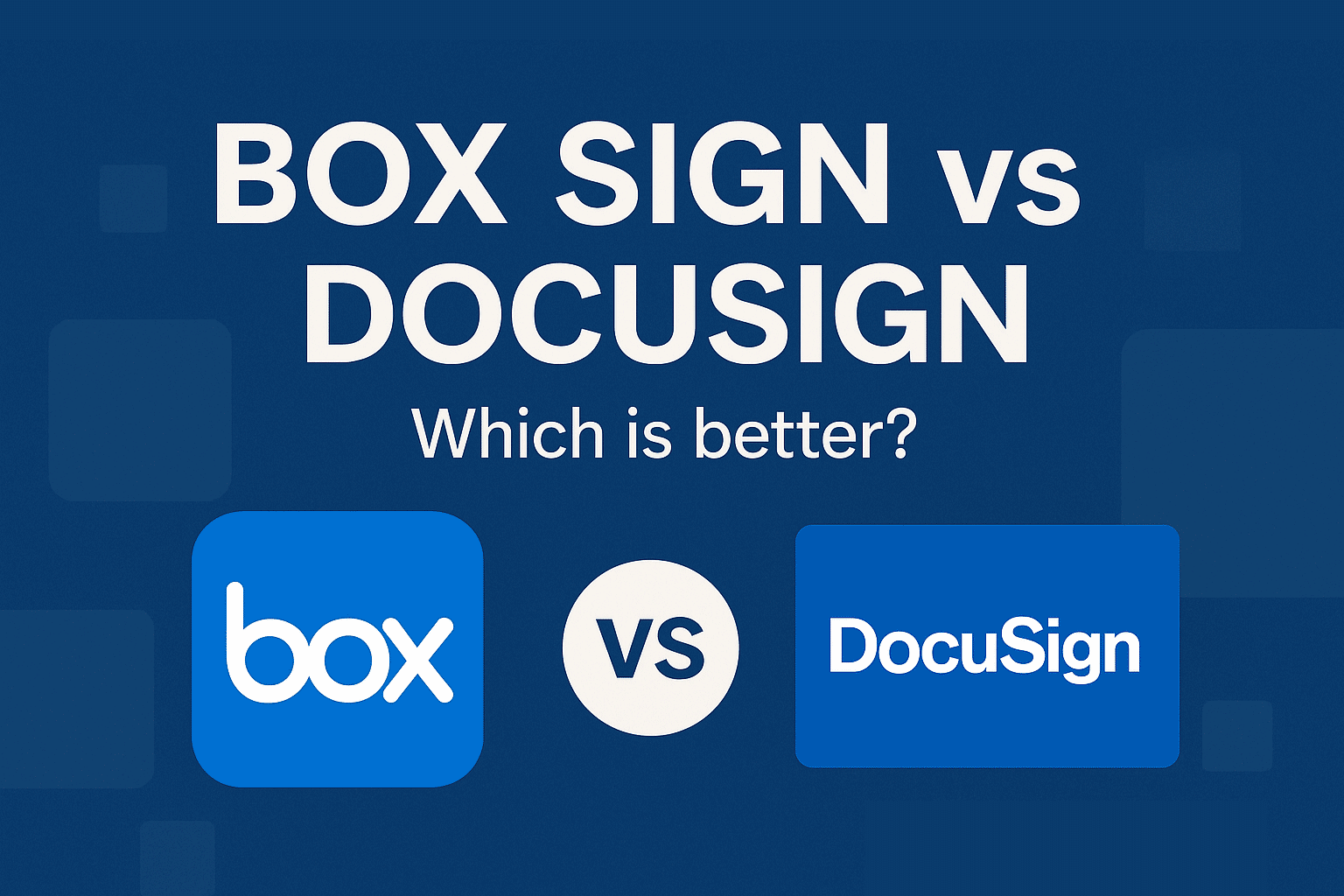 Box Sign vs DocuSign: Which is better?