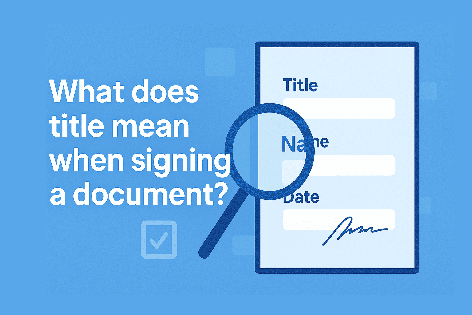 What does title mean when signing a document?