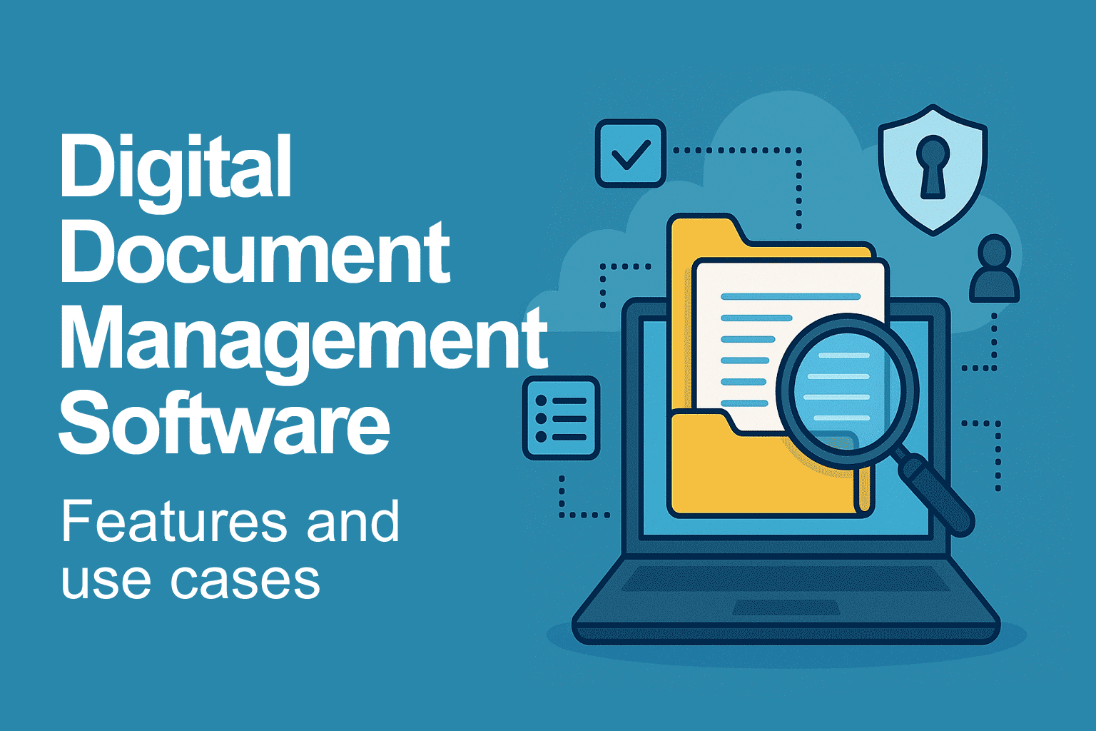 Digital document management software: Features and use cases